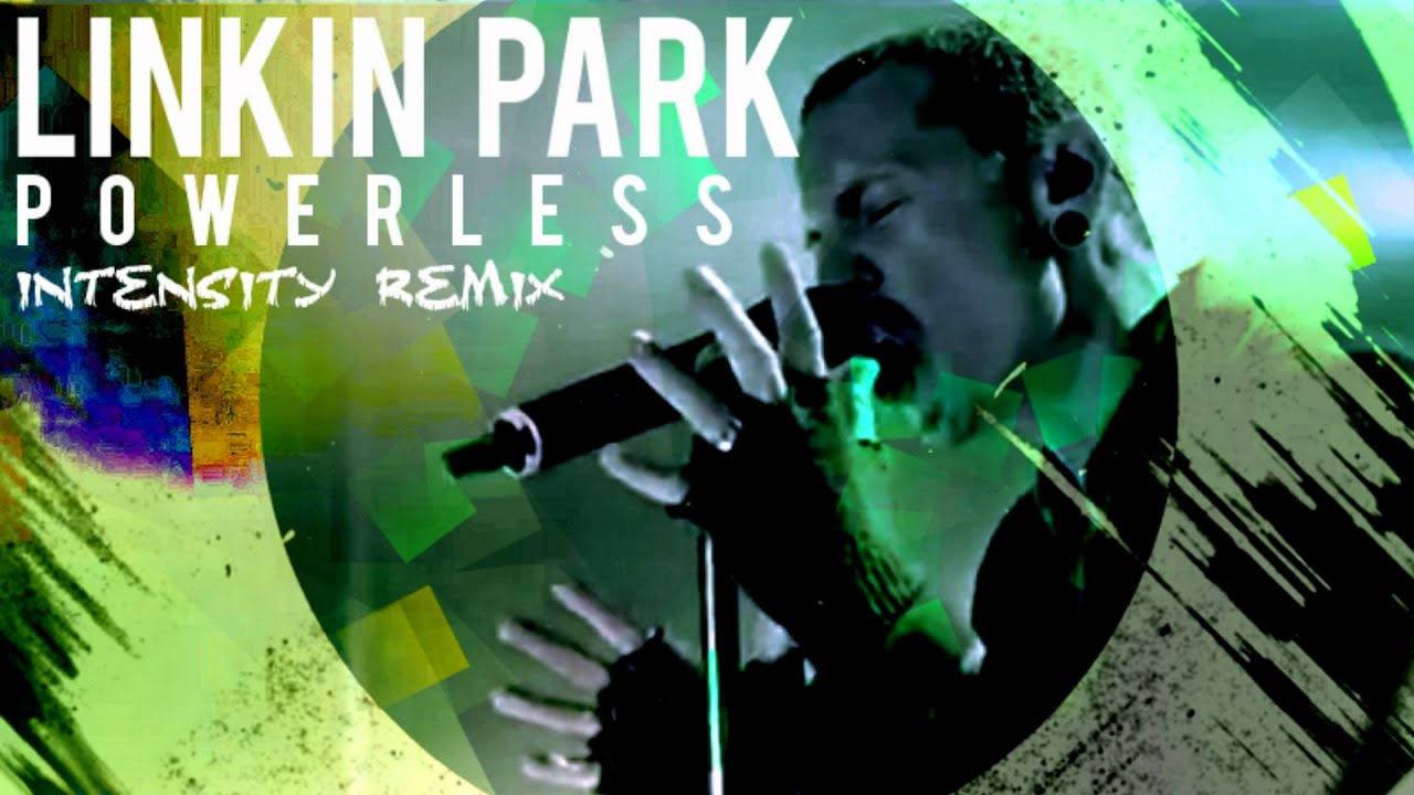 Linkin Park - POWERLESS (Intensity Remix)