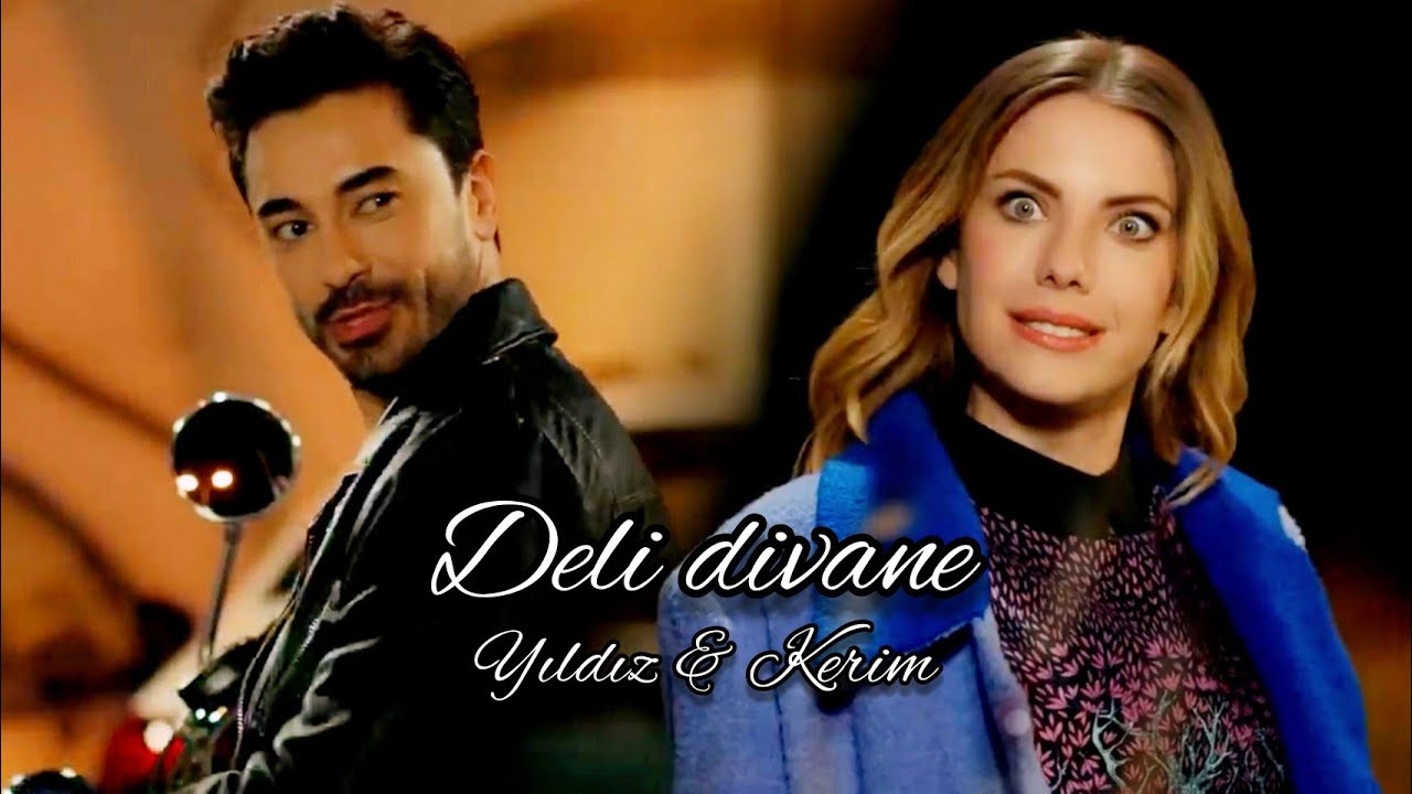 Yıldız & Kerim | Deli Divane ( Yasak Elma )