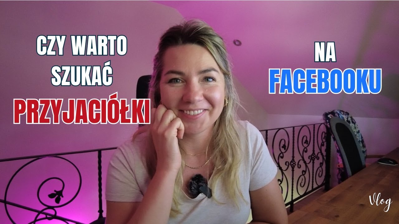 Czy warto szukać przyjaciółki na grupach na Facebooku? 🔵 VLOG