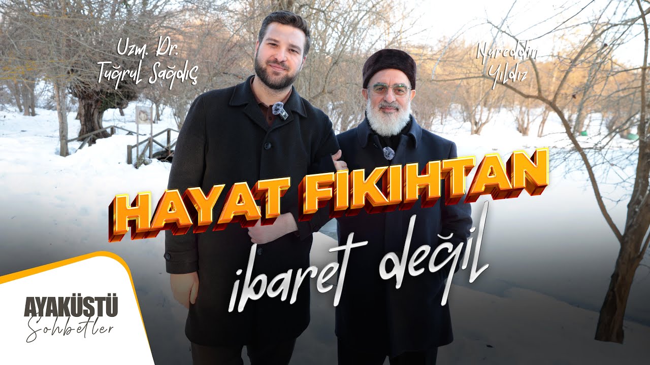 HAYAT FIKIHTAN İBARET DEĞİL | AYAKÜSTÜ SOHBETLER | 27. BÖLÜM