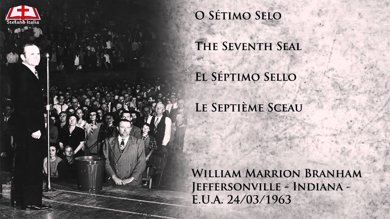 O Sétimo Selo - William Marrion Branham