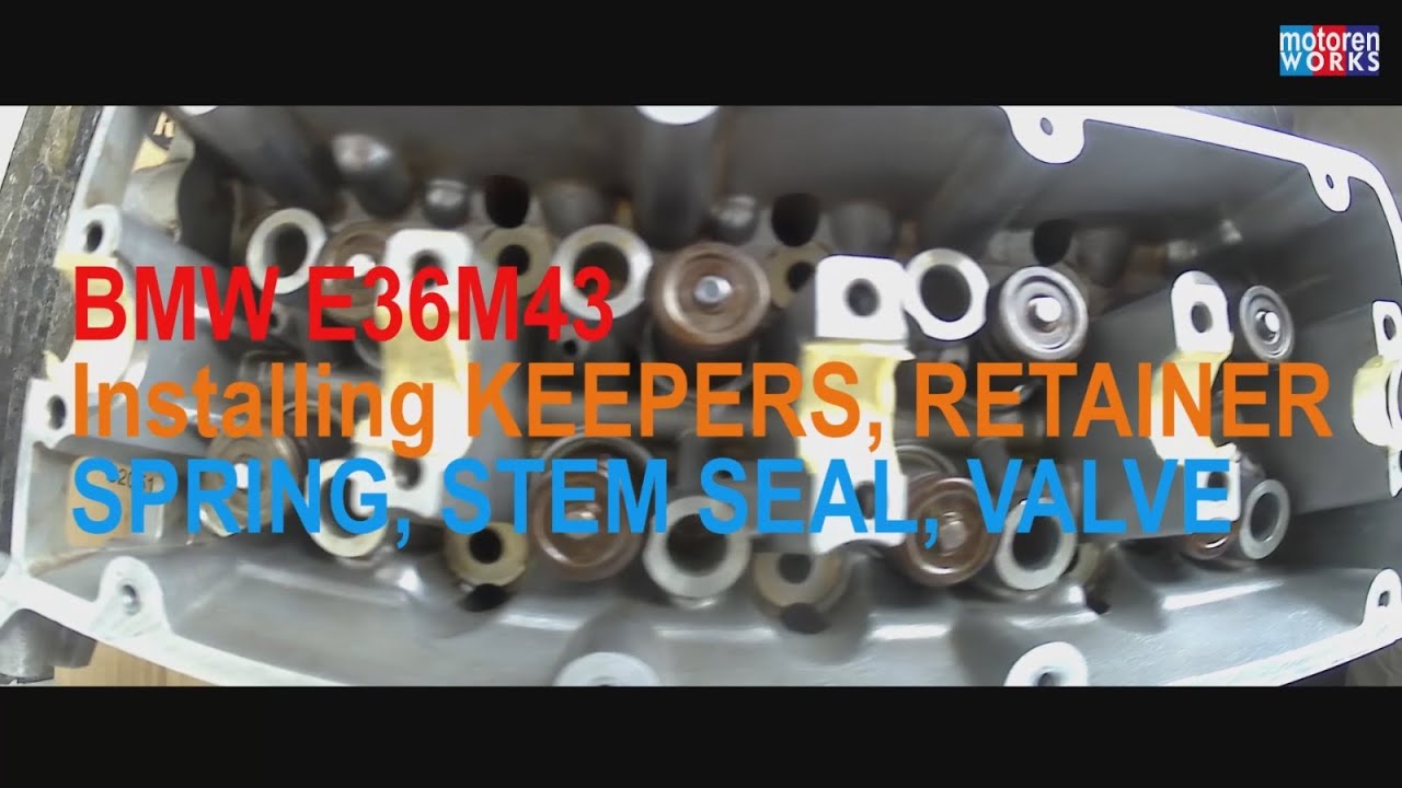BMW E36M43 Installing KEEPERS, RETAINER, SPRING, STEM SEAL, VALVE I Cylinder Head part 11