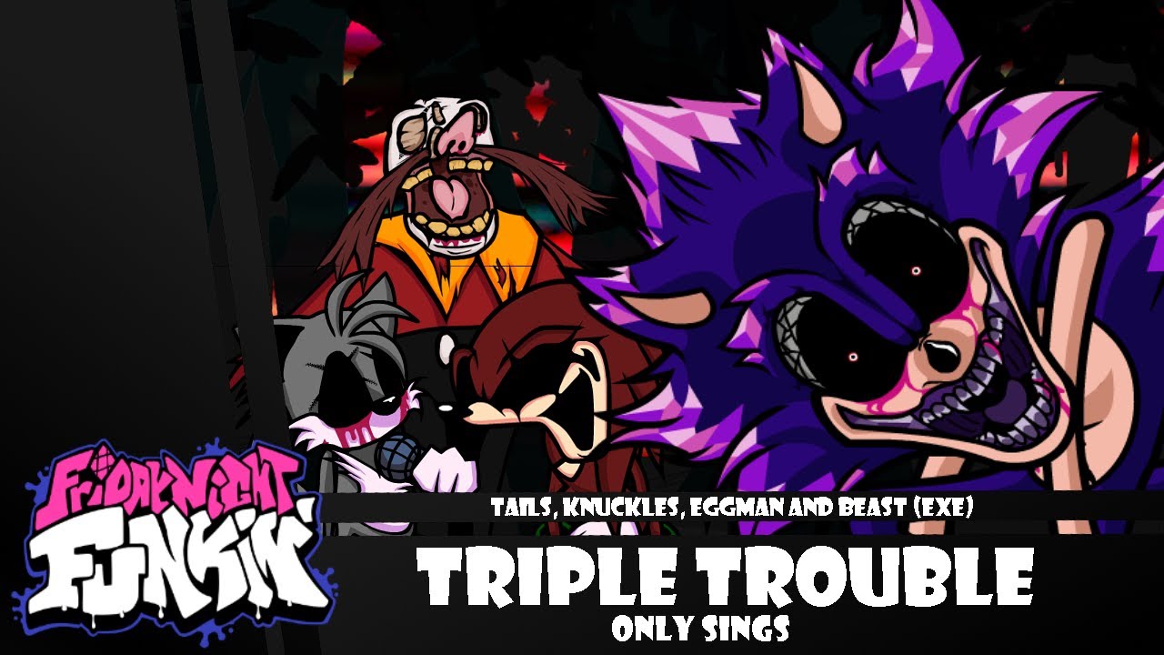 [ FNF: Vs Sonic.exe ] Triple Trouble but BF doesn't get a turn | Triple Trouble Only Sings
