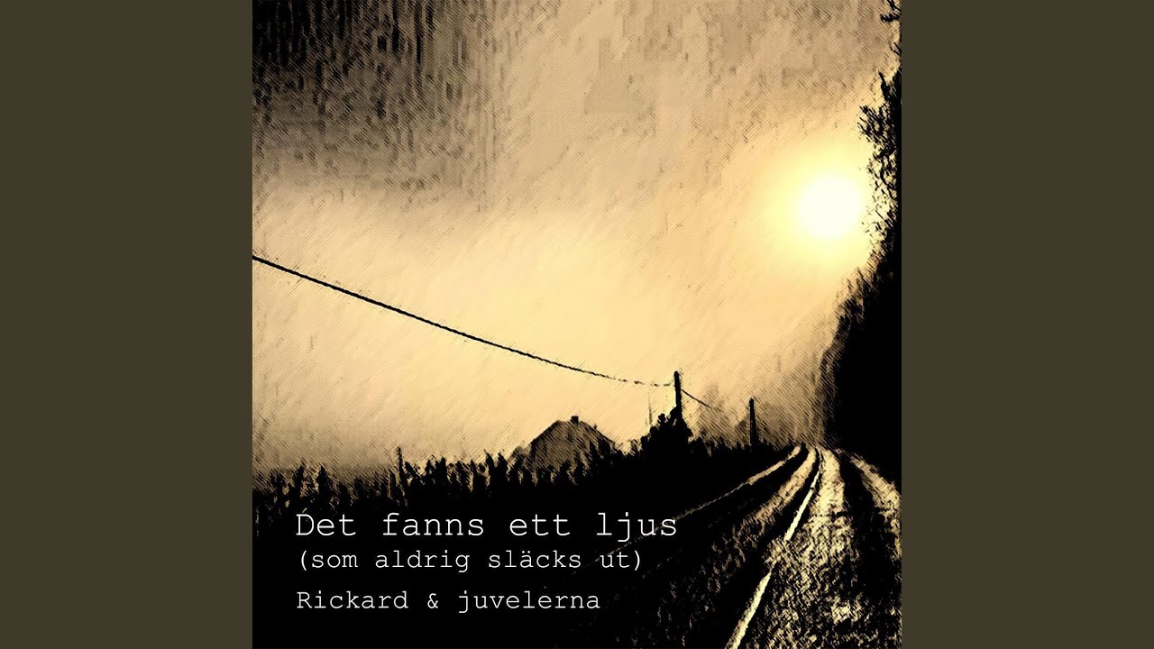 Det fanns ett ljus (som aldrig släcks ut)