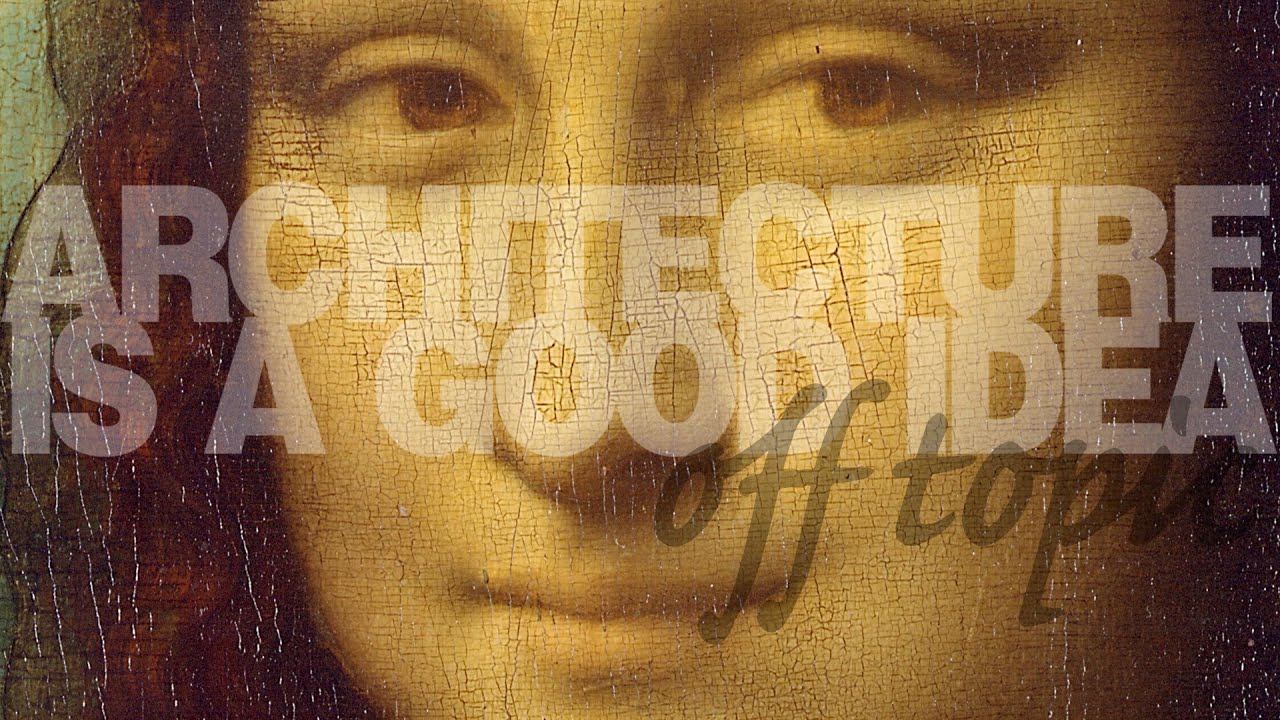 Mona Lisa - kulisy sławy | Architecture is a good idea/off topic