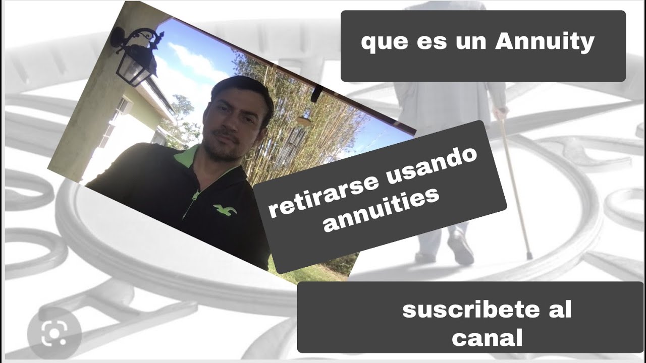 que es un Annuity y como usarlo,  retiro con anualidades