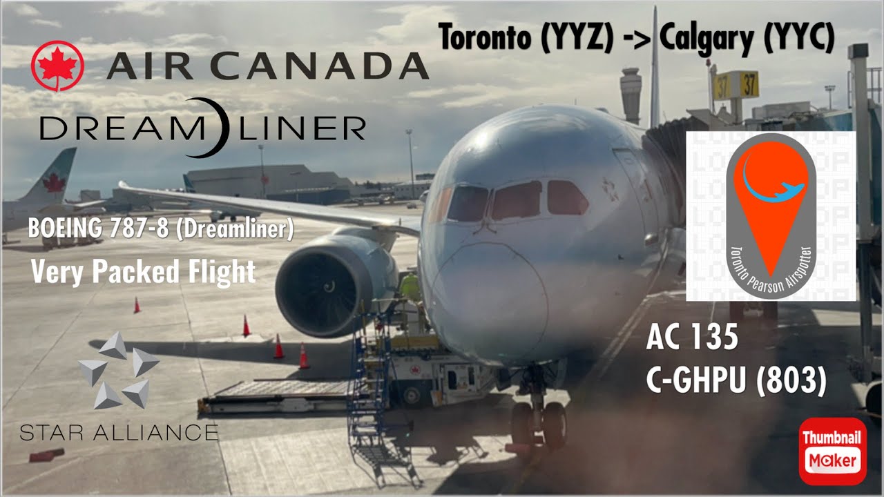 Trip Report - Air Canada - Boeing 787-8 (Dreamliner) Toronto (YYZ) ➡️ Calgary (YYC)[Sold Out Flight]