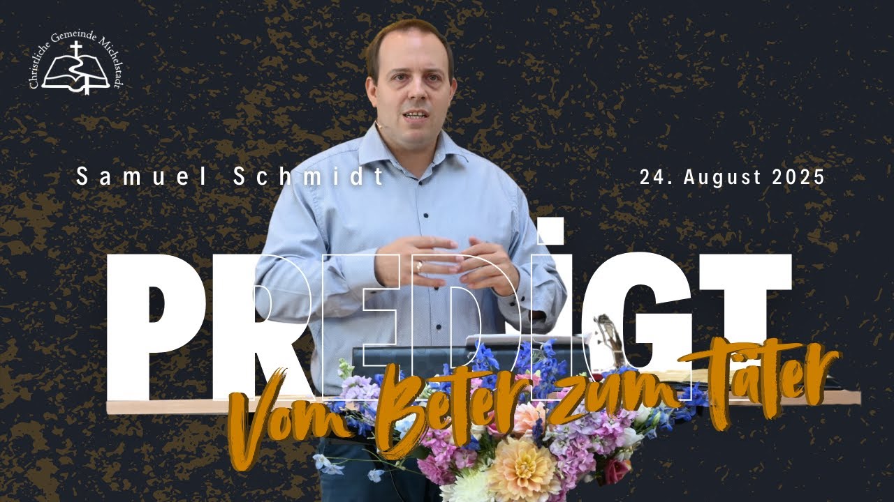 Vom Beter zum Täter | Neh 1-2 | Samuel Schmidt