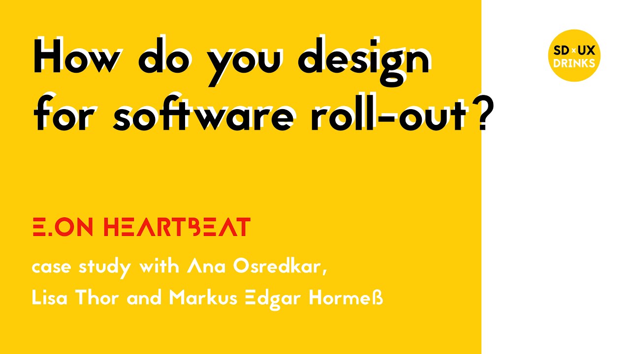 How do you design for the software roll-out?