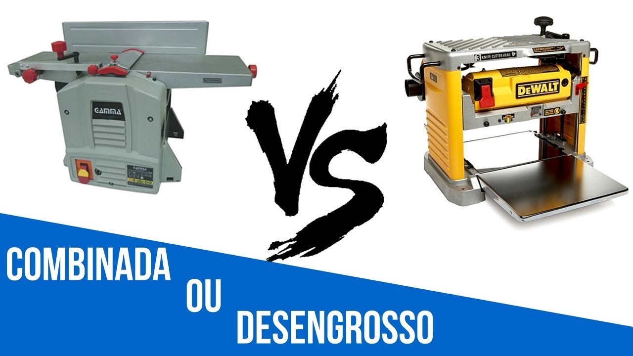 Plaina combinada ou desengrosso? PF #38