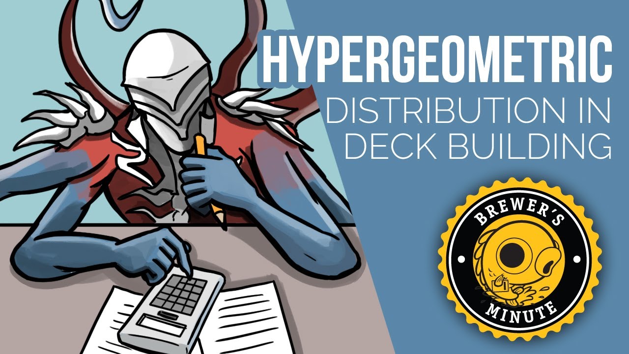 Brewer's Minute: Hypergeometric Distribution in Deck Building