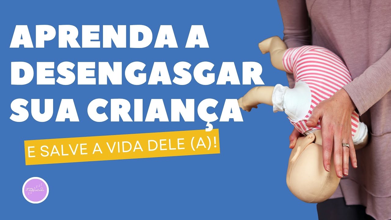 Aprenda a desengasgar o seu filho (a)!