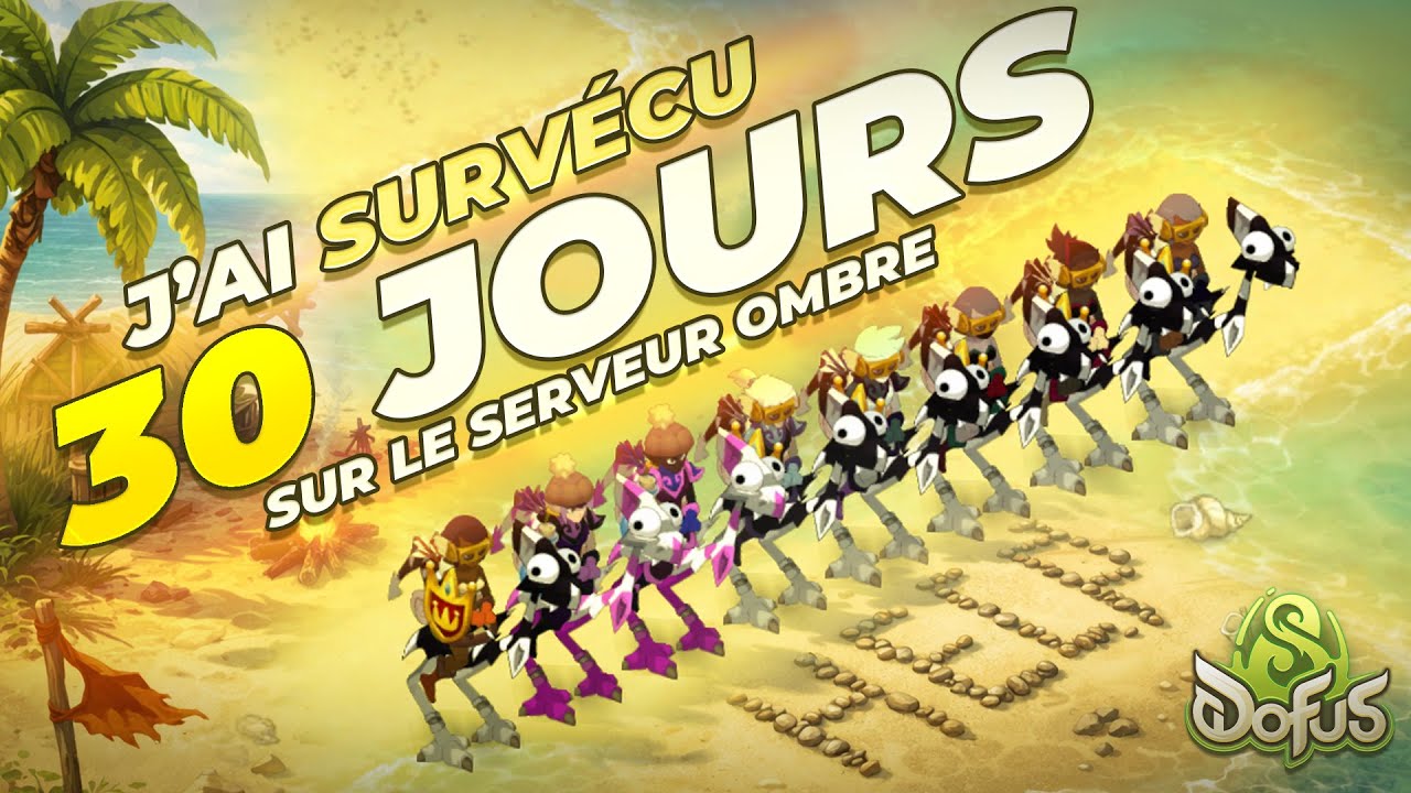 DOFUS l J'ai surv&eacute;cu 30 jours sur OMBRE