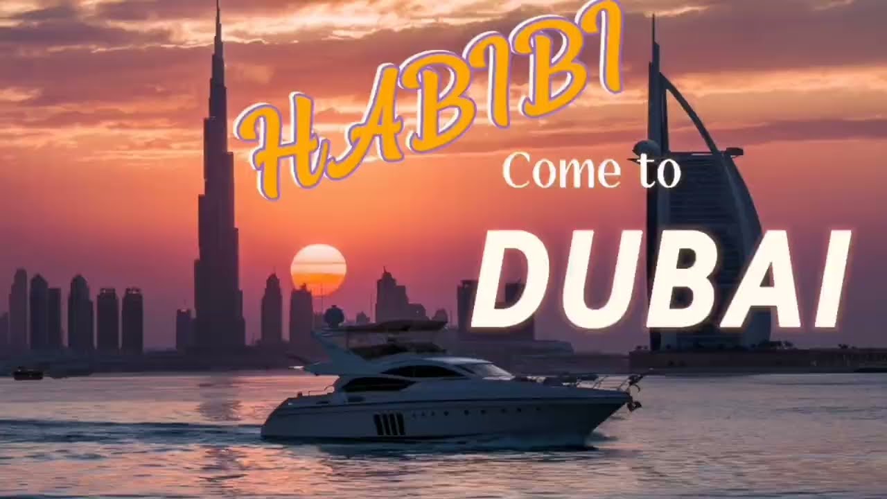 HABIBI COME TO DUBAI