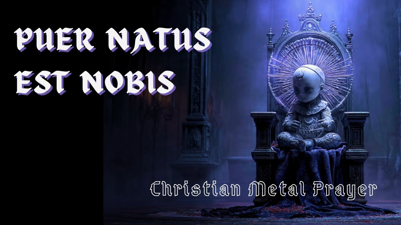 Puer Natus Est Nobis (Metal Version) | Dark Christian Metal &ndash; Gregorian Gothic Atmosphere