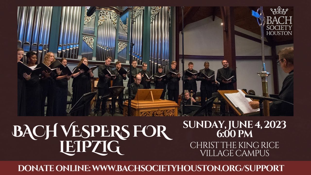 Bach Vespers for Leipzig | Bach Society Houston Choir