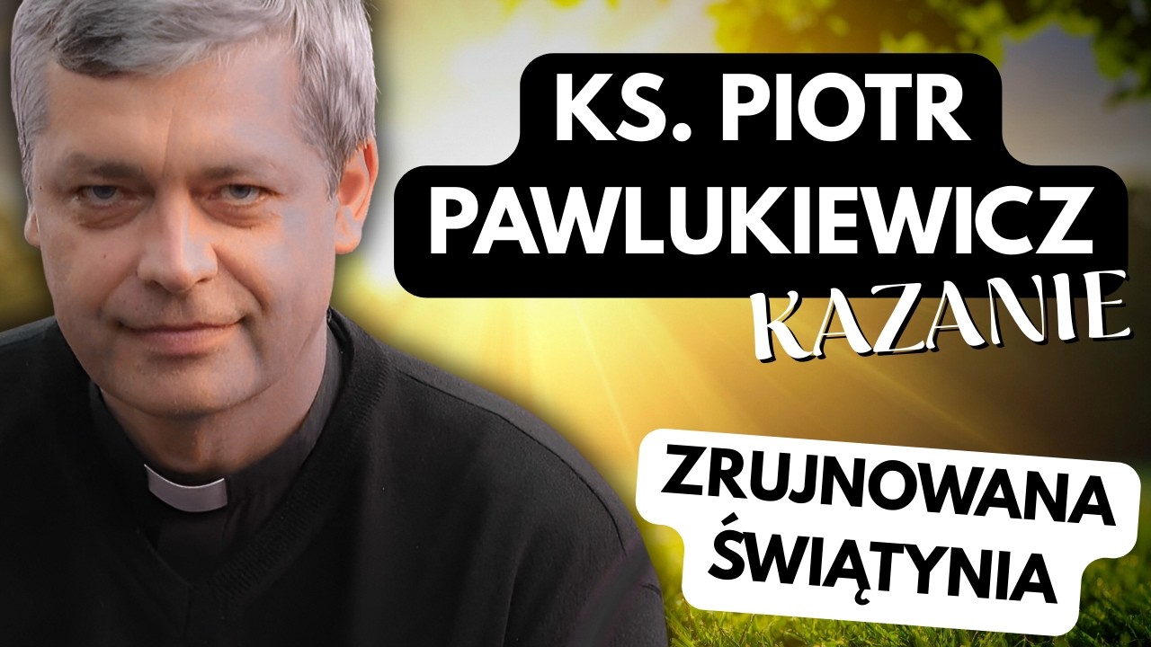 Ks. Piotr Pawlukiewicz | Czy człowiek może stać się zrujnowaną świątynią? | Kazanie 28.10.2012