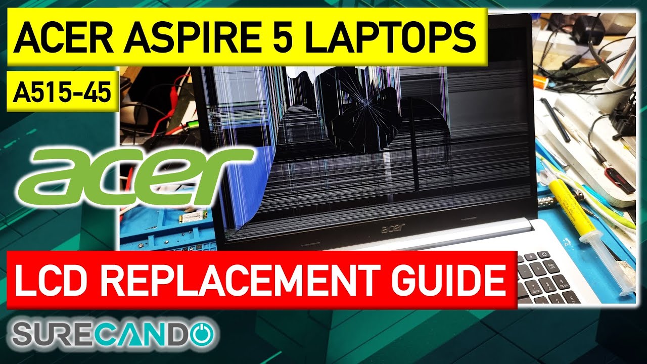 Step-by-Step: Acer Aspire 5 A515-45 LCD Replacement Tutorial