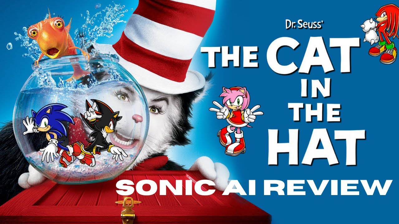 Sonic and Friends Review The Cat in the Hat Movie 20th Anniversary AI Parody