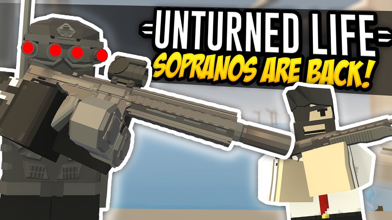 SOPRANOS ARE BACK - Unturned Life Roleplay #467