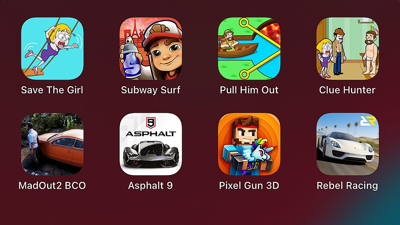 Rebel Racing,Pixel Gun 3D,Asphalt 9,MadOut 2 BCO,Clue Hunter,Pull Him Out,Subway Surfers,Save Girl