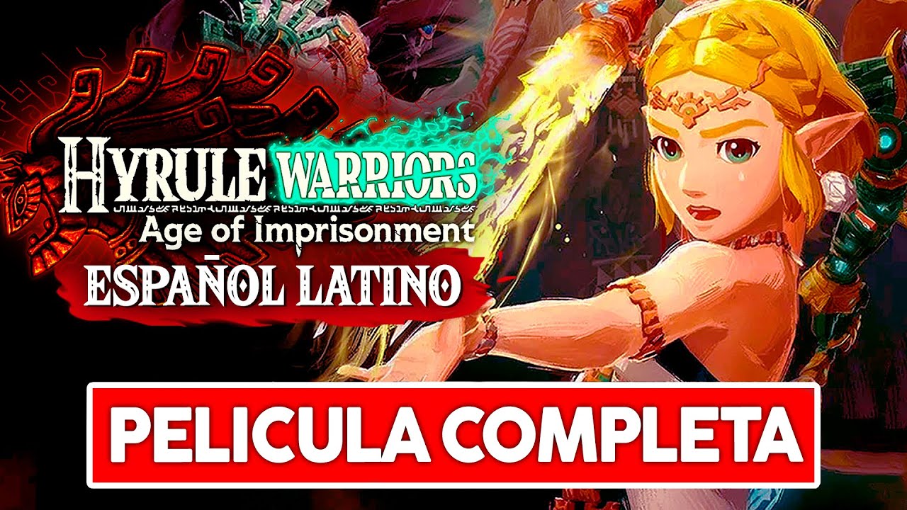 Hyrule Warriors Age Of Imprisonment Pelicula Completa Español Latino Todas Las Cinematicas Switch 2