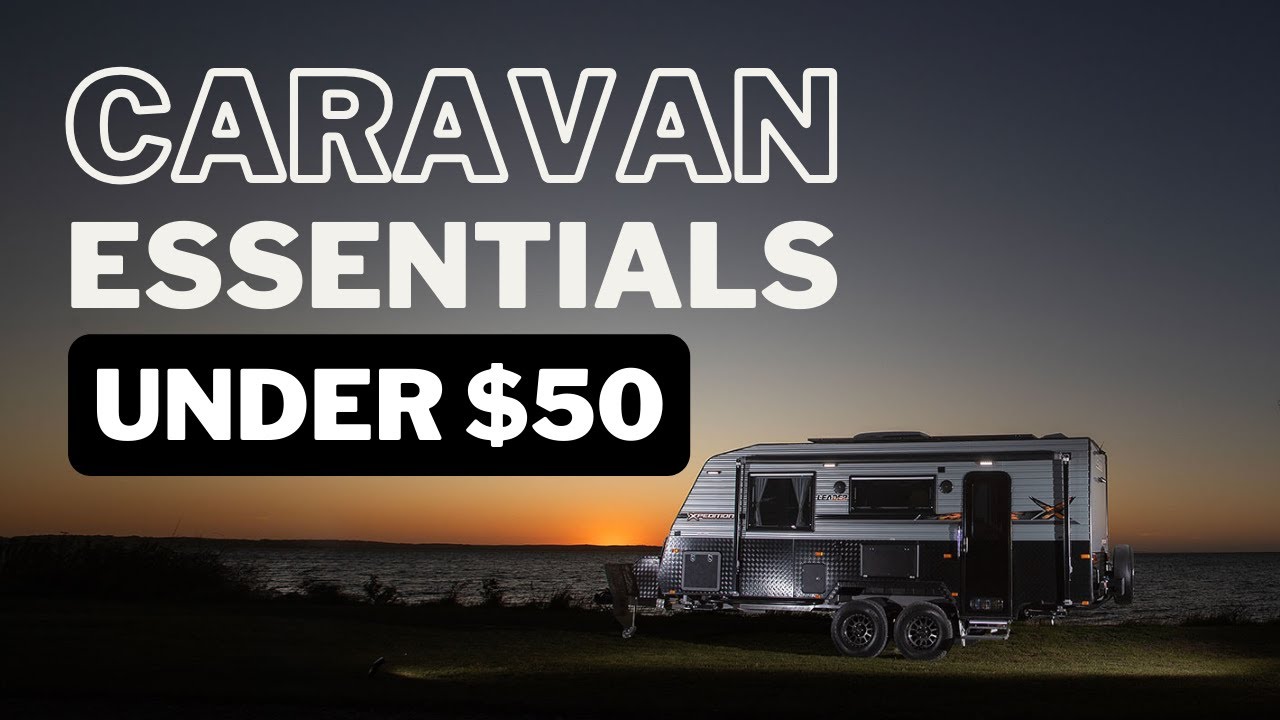 Caravan Essentials Under $50! Budget-Friendly Gear for Your Adventures