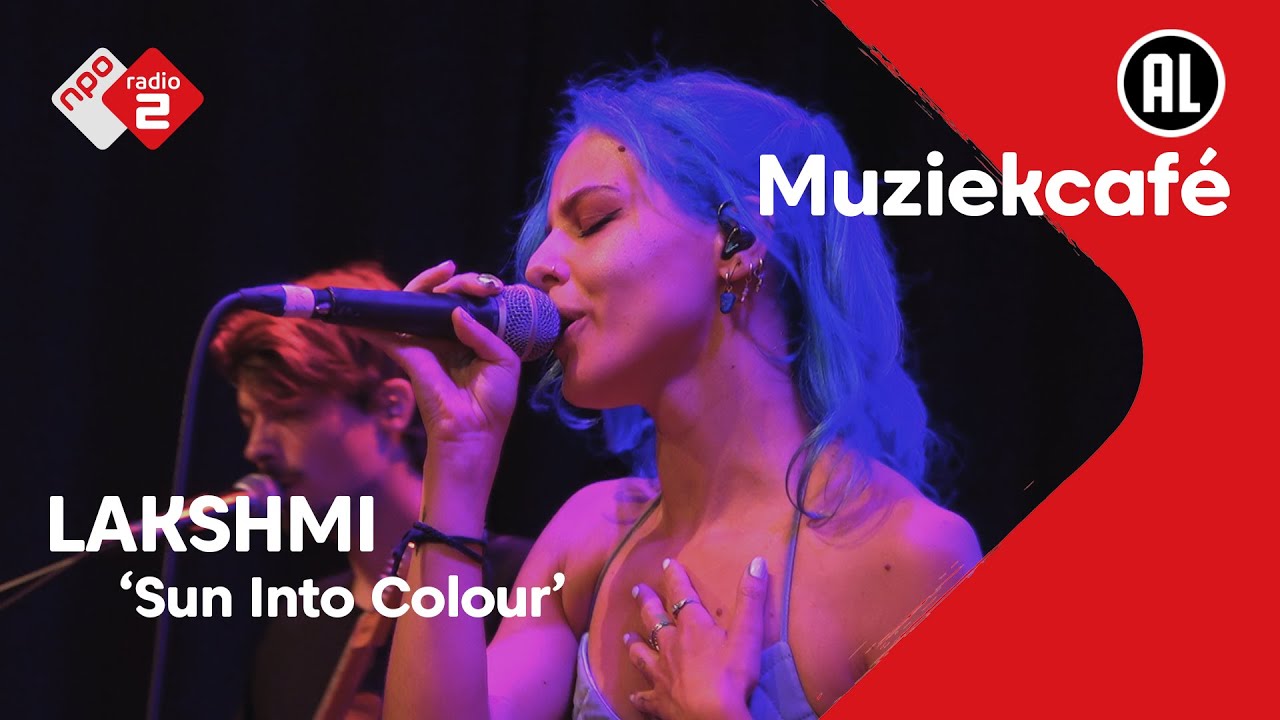 LAKSHMI - Sun Into Colour | NPO Radio 2