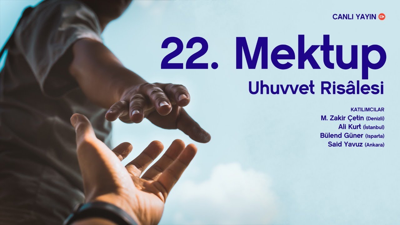 Uhuvvet Risalesi (22. Mektup) Mütalaa - 1