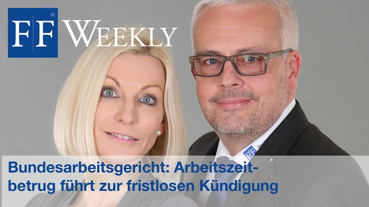 Arbeitsrecht einfach erklärt! Bundesarbeitsgericht: Arbeitszeitbetrug führt zur fristlosen Kündigung