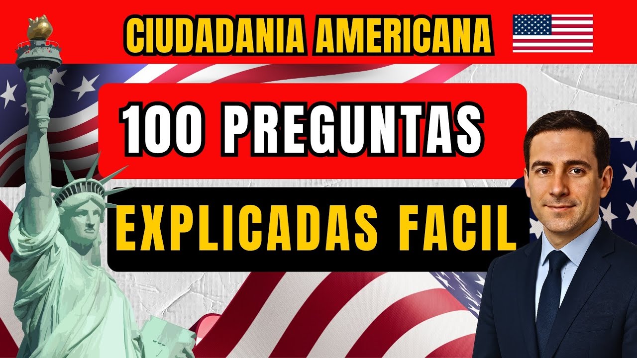 100 Preguntas de Ciudadanía Americana 2025 Explicadas Fácil