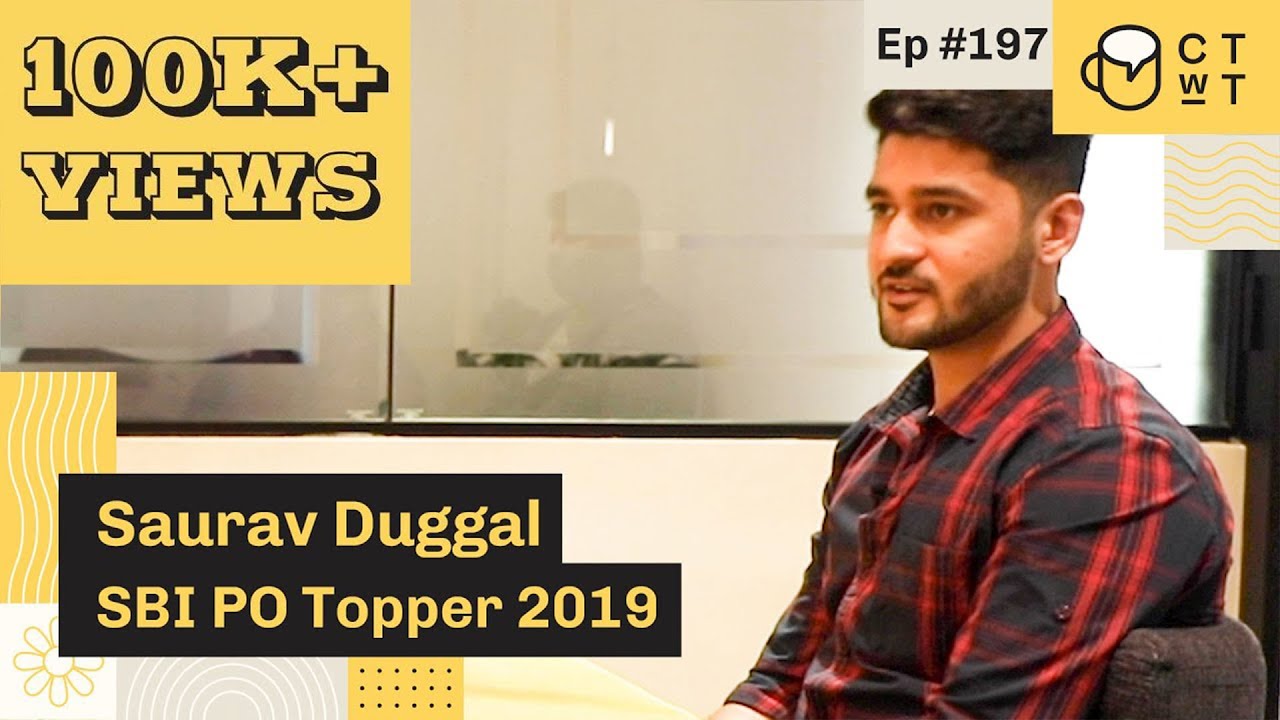CTwT E197 - SBI PO 2019 & LIC AAO Bank Exam Topper Saurav Duggal | First Attempt