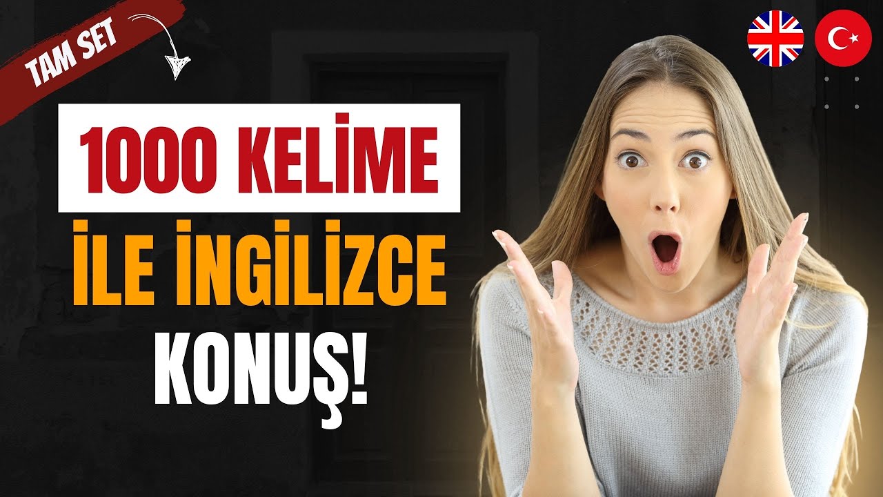 En Gerekli 1000 İngilizce Kelime – Gerçek Hayatta En Çok Kullanılanlar!