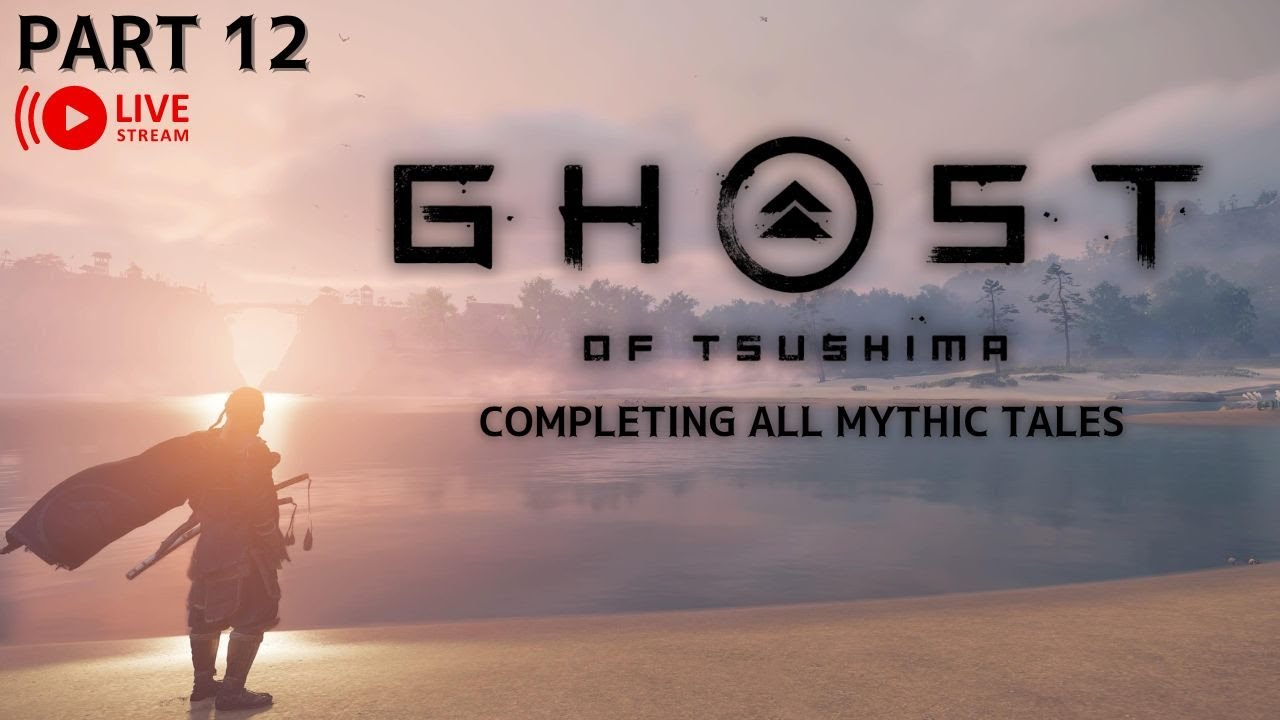 LESGO SIKAT SEMUA MYTHIC TALES!!!! - GHOST OF TSUSHIMA PART 12