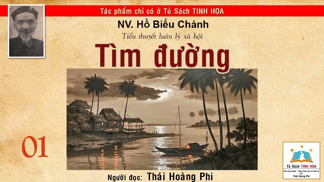 TÌM ĐƯỜNG. Tập 01. Tác giả: NV. Hồ Biểu Chánh. Đọc và chú thích: Thái Hoàng Phi