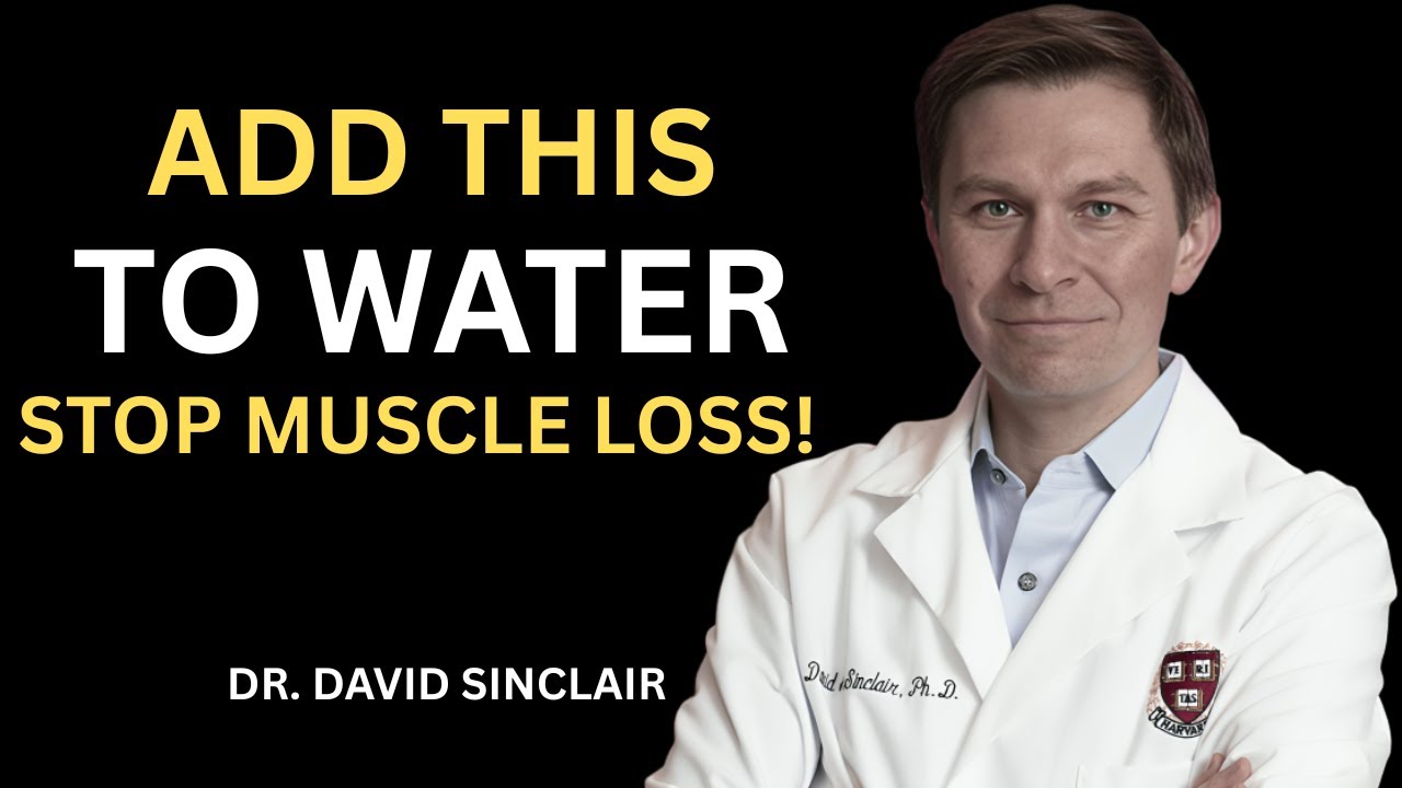 Add THIS to Your WATER to BOOST Muscle Hydration After 60 | Dr. David Sinclair