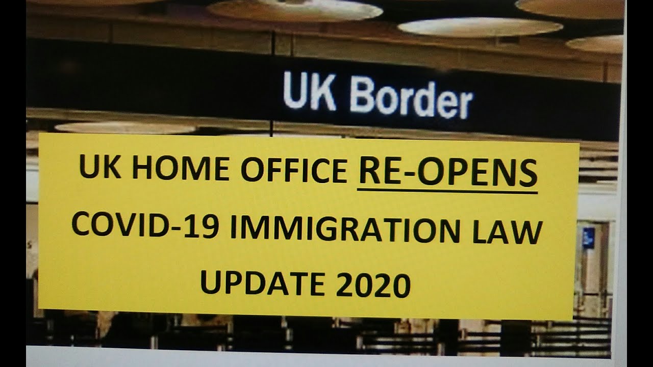 Home Office RE-OPENS - Coronavirus UK Immigration Rules Update 2020
