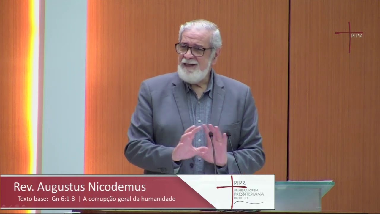 A Corrupção Geral da Humanidade | #EP12 | Rev. Augustus Nicodemus | Gênesis 6.1-8 |04.10.2020
