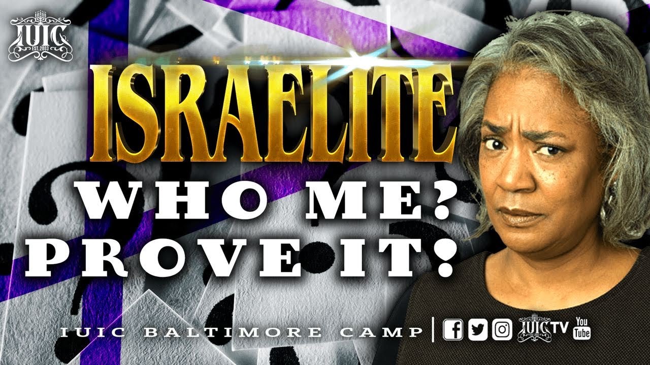 #IUIC | Israelite, Who Me? Prove it!