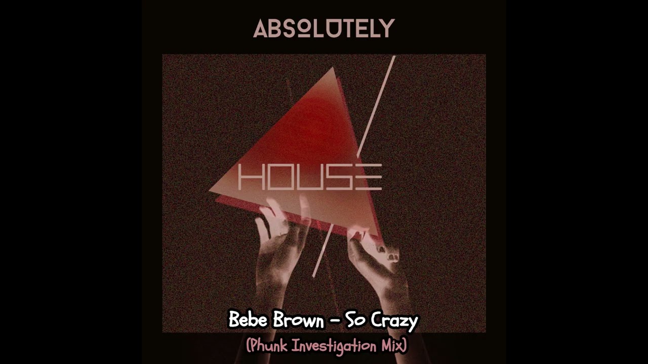 Bebe Brown - So Crazy (Phunk Investigation Mix)