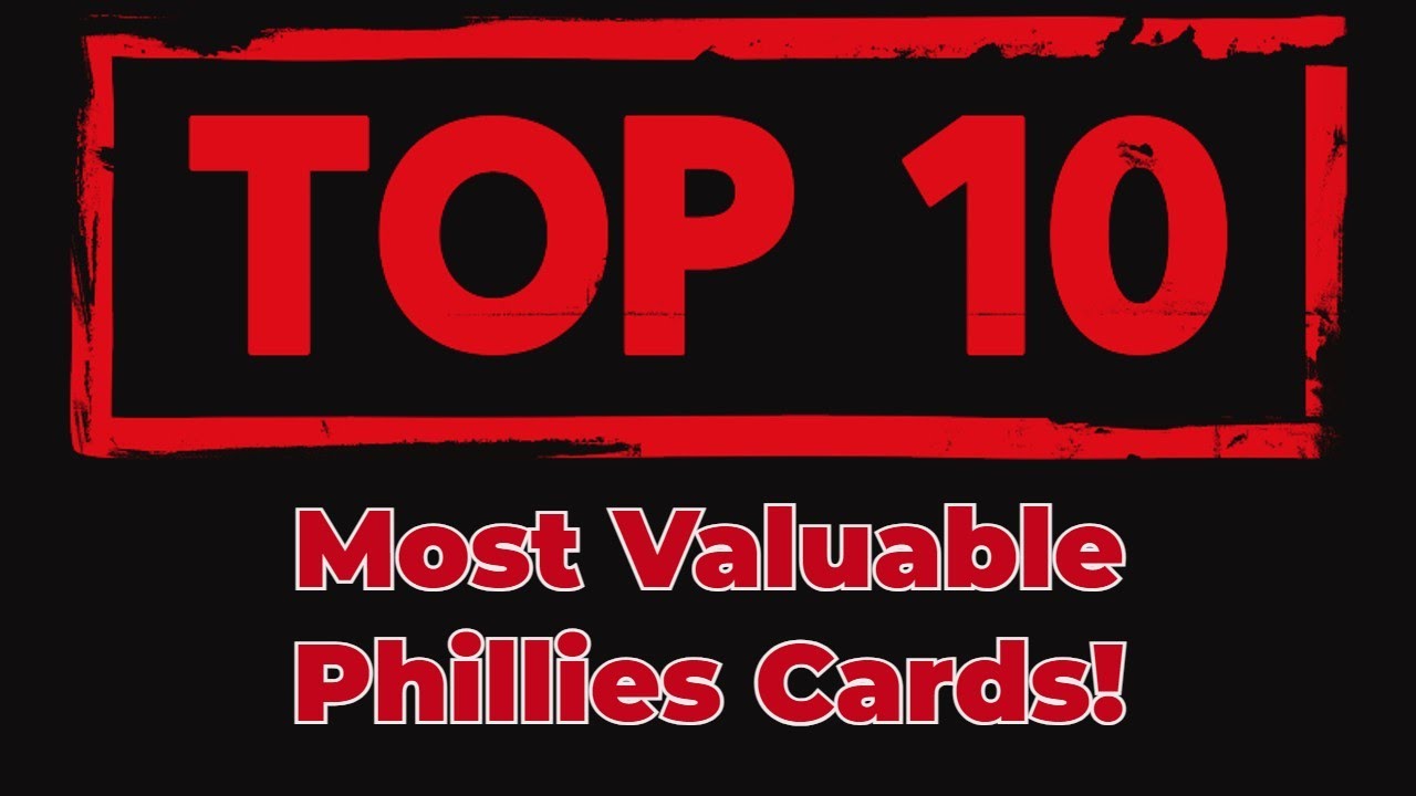 Top 10 Most Valuable Phillies Baseball Cards