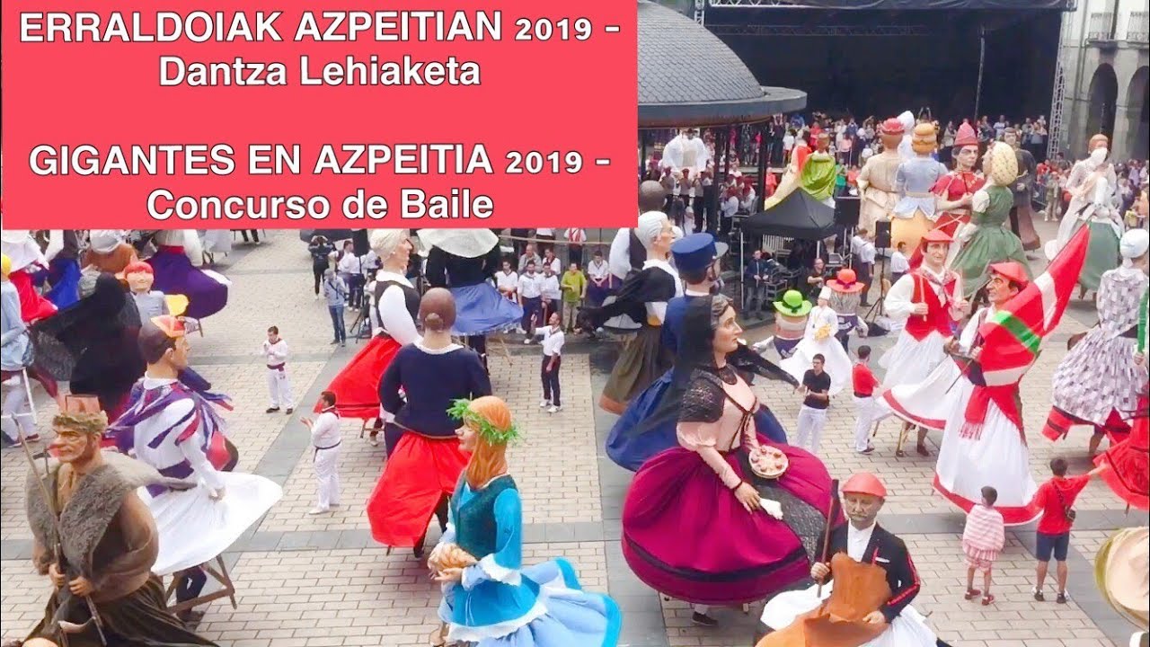ERRALDOIAK AZPEITIAN 2019 - Dantza Lehiaketa / GIGANTES EN AZPEITIA 2019 - Concurso de Baile