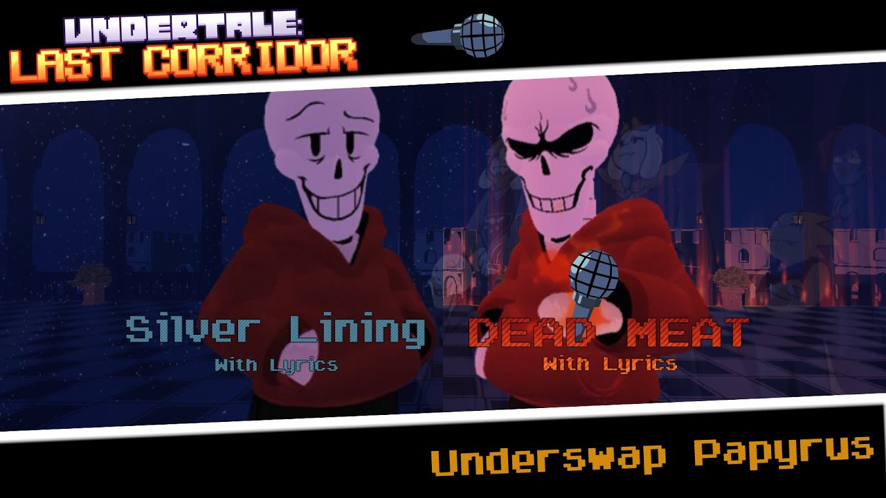 Silver Lining + DEAD MEAT с текстами песен (Undertale: Last Corridor) [Underswap Papyrus]