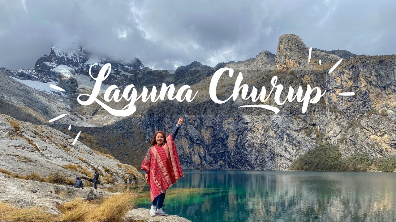 Laguna Churup &iquest;c&oacute;mo llegar? Desde HUARAZ por cuenta propia | Icenia Rojas
