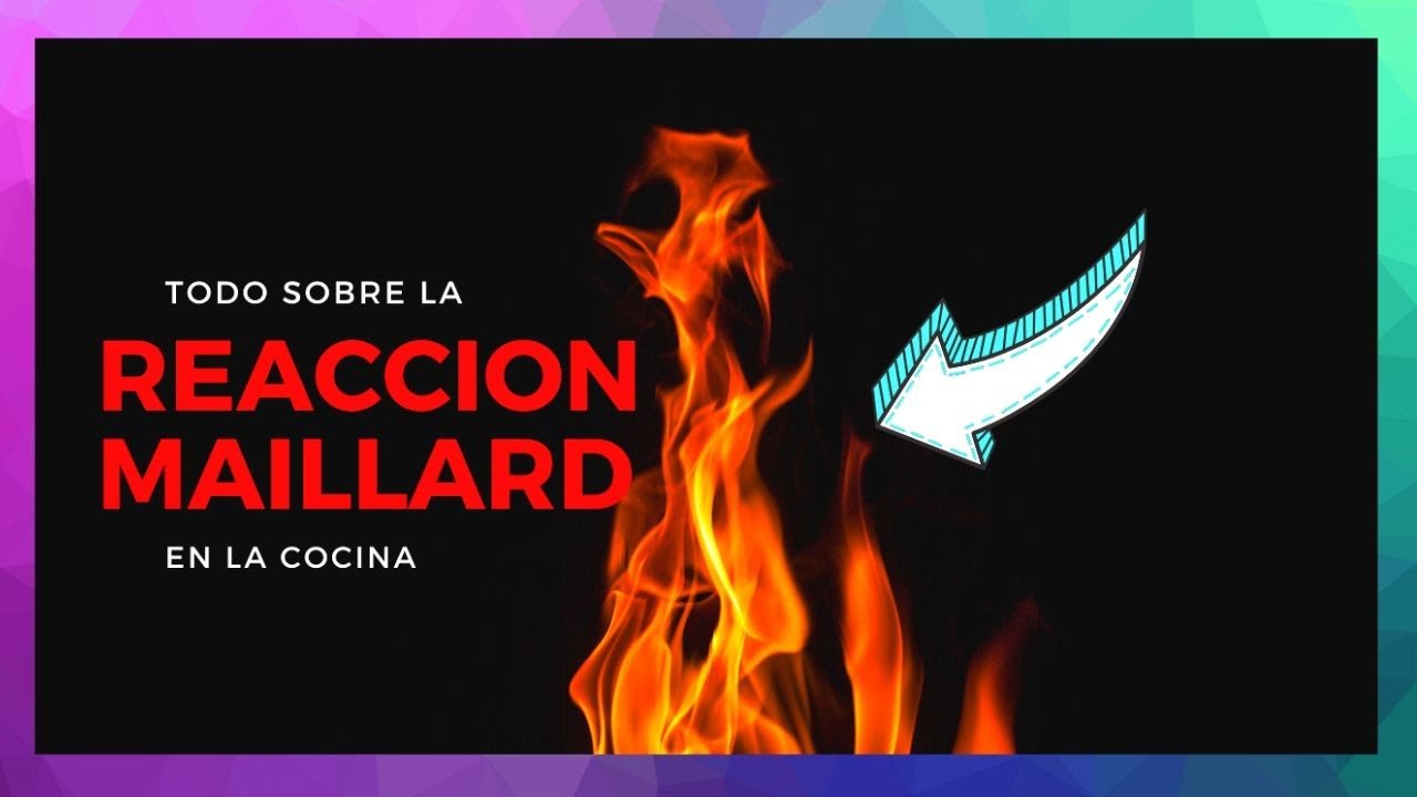 REACCI&Oacute;N de MAILLARD 🔥✚ 6 FACTORES para su DESARROLLO 🔥