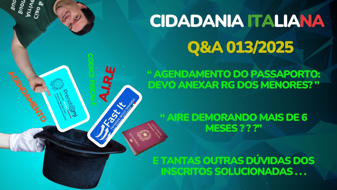 CIDADANIA ITALIANA - RESPOSTAS AOS INSCRITOS - Q&A 013 - AIRE - AGENDAMENTO PASSAPORTE - ETC.