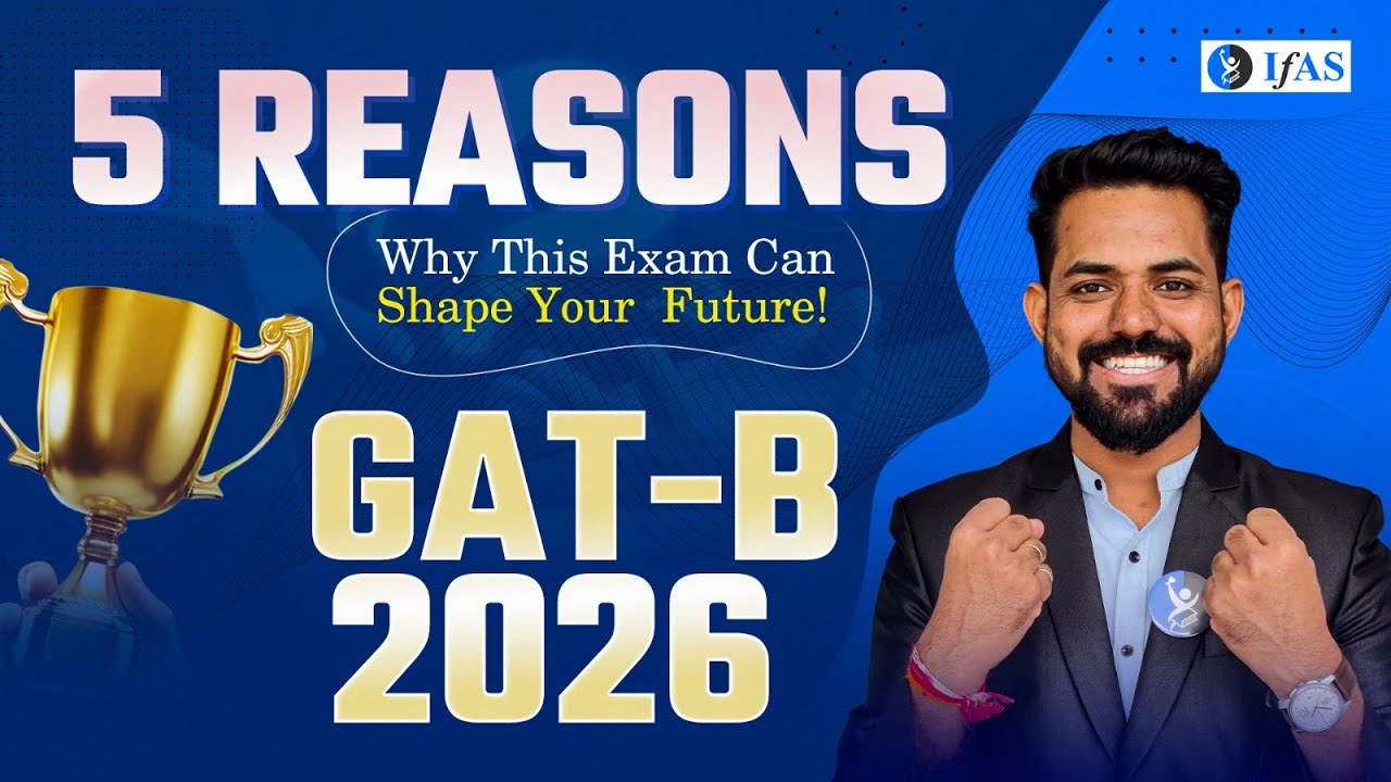 GAT B Benefits: 5 Reasons This Exam Shapes Your 2026 Future! | IFAS