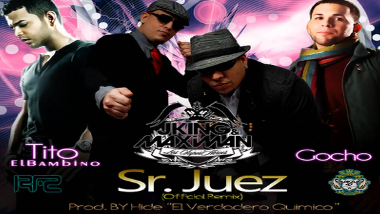 J-King & Maximan Feat. Tito El Bambino Y Gocho - Sr. Juez (Official Remix)