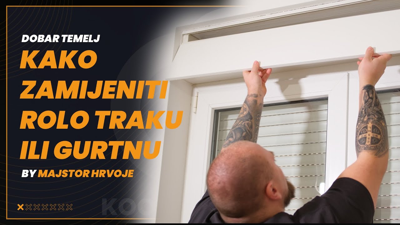 Kako zamijeniti gurtnu odnosno rolo traku za rolete