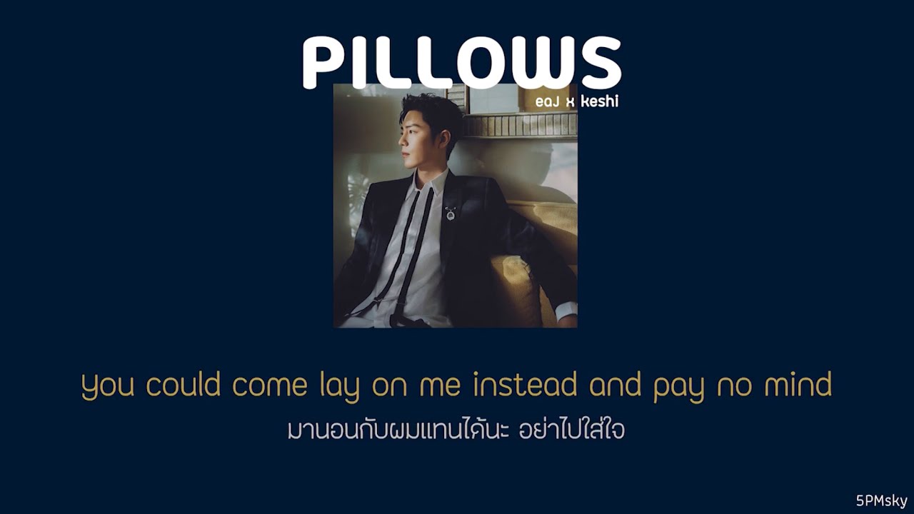 [THAISUB] eaJ x keshi - pillows